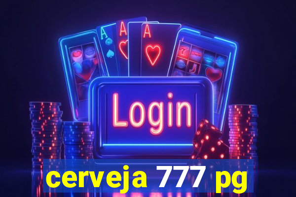 cerveja 777 pg